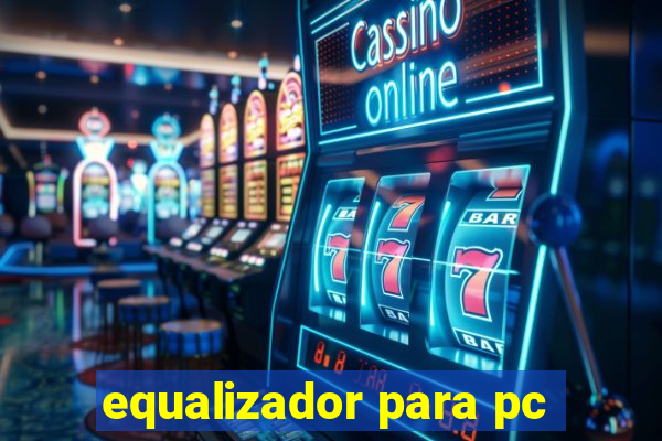 equalizador para pc